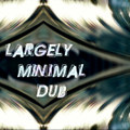Largely minimal Dub