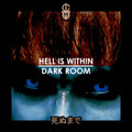 hell is within / dark room