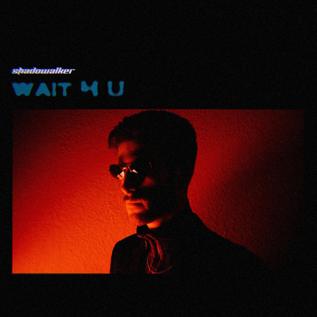 Wait 4 U