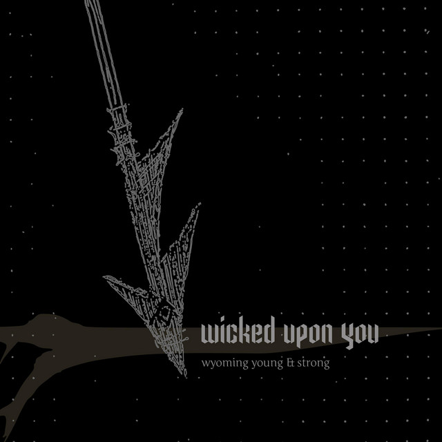 Wicked Upon You