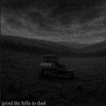 Grind The Hills To Dust