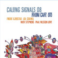 Calling Signals 08 from Cafe Oto - Gjerstad, Coxhill, Nilssen-Love, Stephens