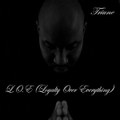 L.O.E (Loyalty Over Everything)