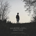 Wherever I May Go