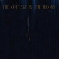 The Cottage in the Woods