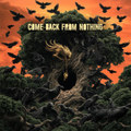 Come Back From Nothing