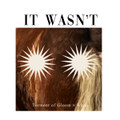 It Wasn't