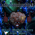 Space Motherfuckers From Space