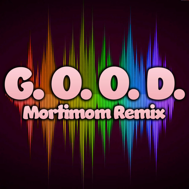 G.O.O.D. (MortiMom Remix)