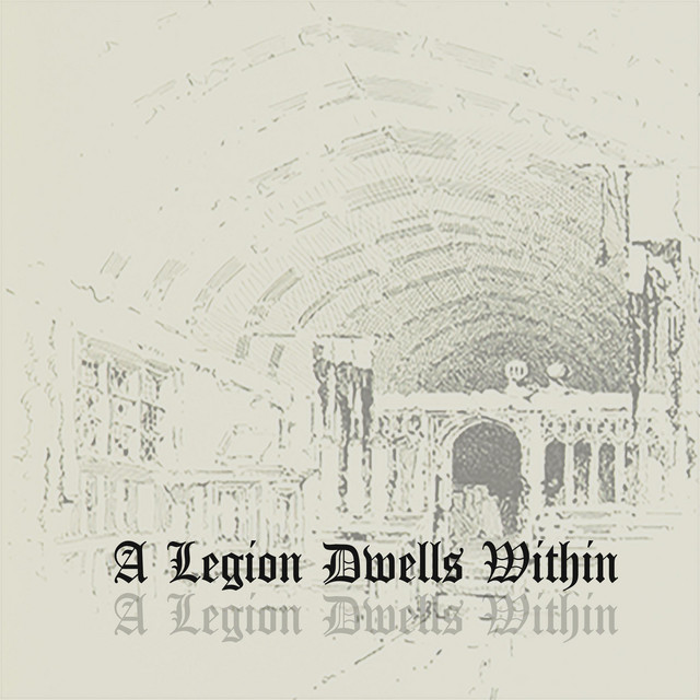 A Legion Dwells Within