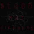 Blood Not Diamonds