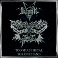 Too Much Metal for One Hand