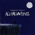A Beginner's Guide to All Hallow's Evil
