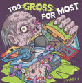 Too Gross For Most