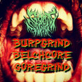 BurpGrind BelchCore GoreGrind