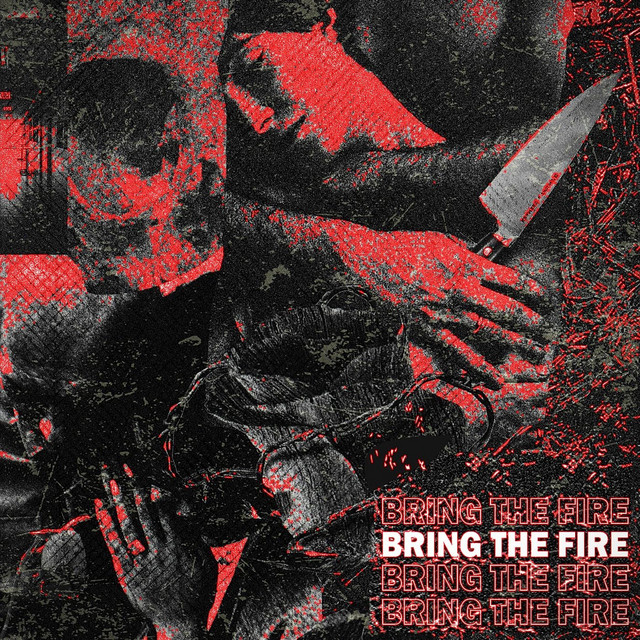 Bring the Fire