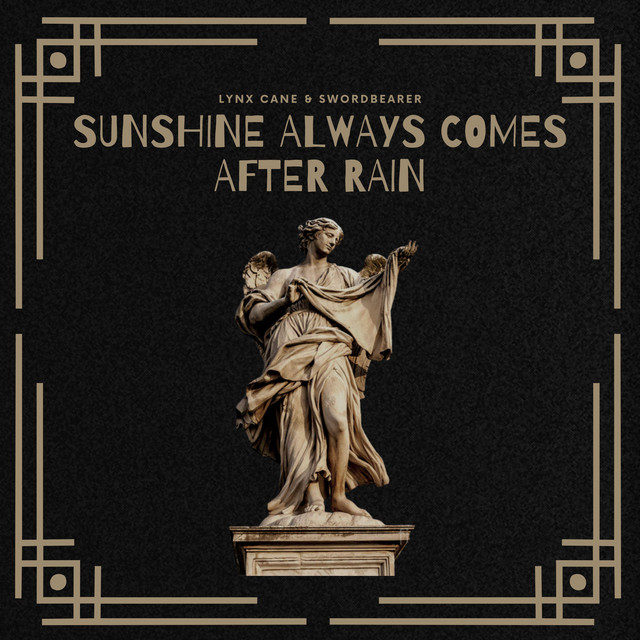 Sunshine Always Comes After Rain