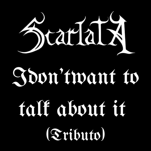 I Don't Want to Talk About It (Tributo)