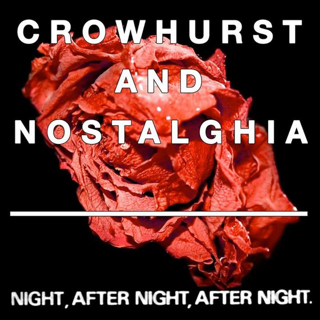Night, After Night, After Night (Crowhurst and Nostalghia)