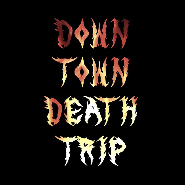 Downtown Deathtrip