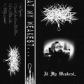 At My Weakest...
