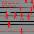 Everything Will Be The Same